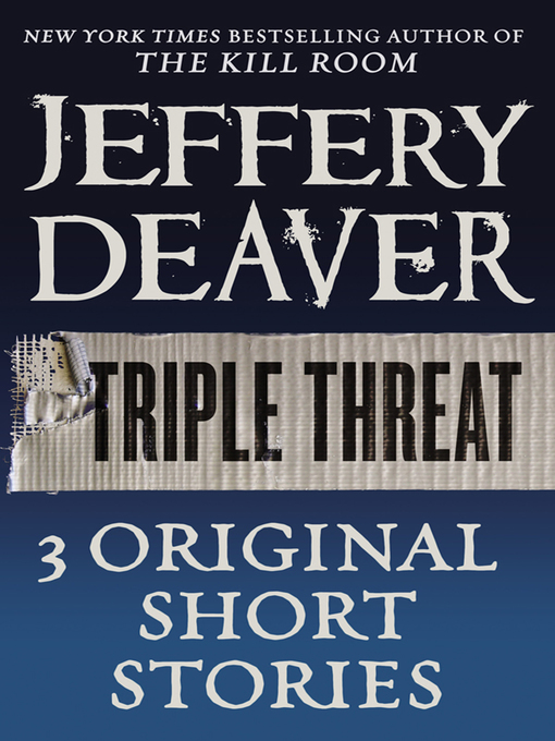 Title details for Triple Threat by Jeffery Deaver - Wait list